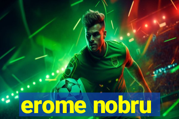 erome nobru